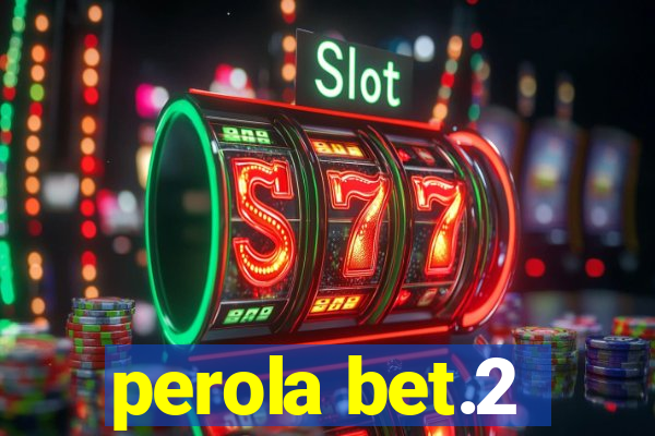 perola bet.2